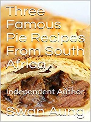 cover image of Three Famous Pie Recipes From South Africa